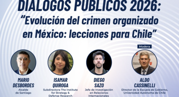 INSCRIPCIÓN | Diálogos públicos 2026 “Evolución del crimen organizado en México: lecciones para Chile”